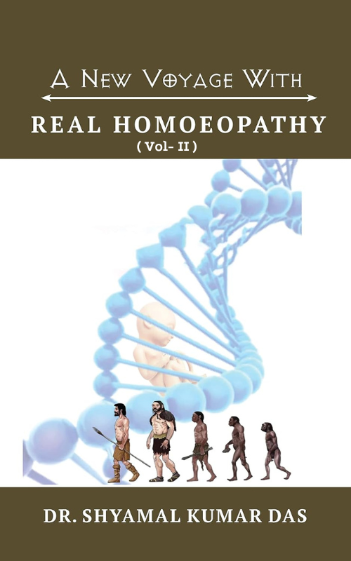 A NEW VOYAGE WITH REAL HOMOEOPATHY (Vol- II) by Dr. Shyamal Kumar Das.